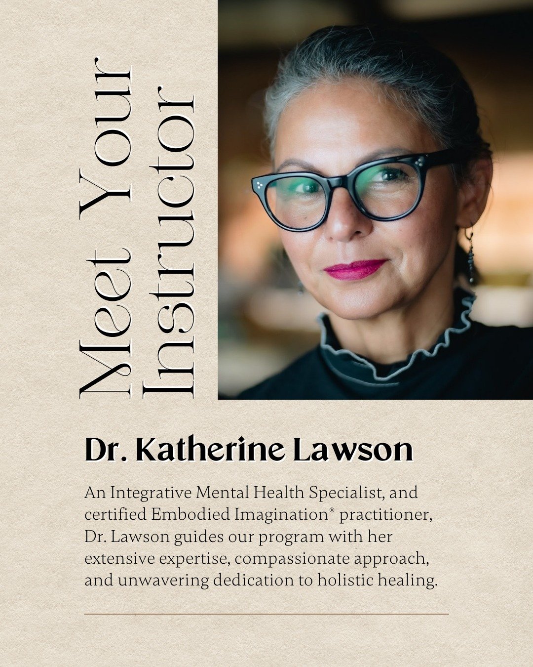 Meet Your Instructor: Dr. Katherine Lawson ✨ 
As an Integrative Mental Health Specialist and a certified Embodied Imagination&reg; practitioner, Dr. Katherine Lawson is the heart and soul behind our Psychedelic Medicine Preparation &amp; Integration